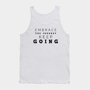 Embrace The Journey Keep Going Tank Top